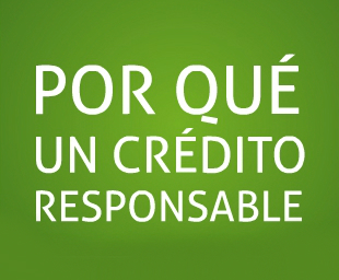 ¿Por qué un crédito responsable?