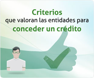 Criterios que valoran las entidades para conceder un crédito