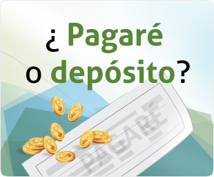 ¿Pagaré o depósito?