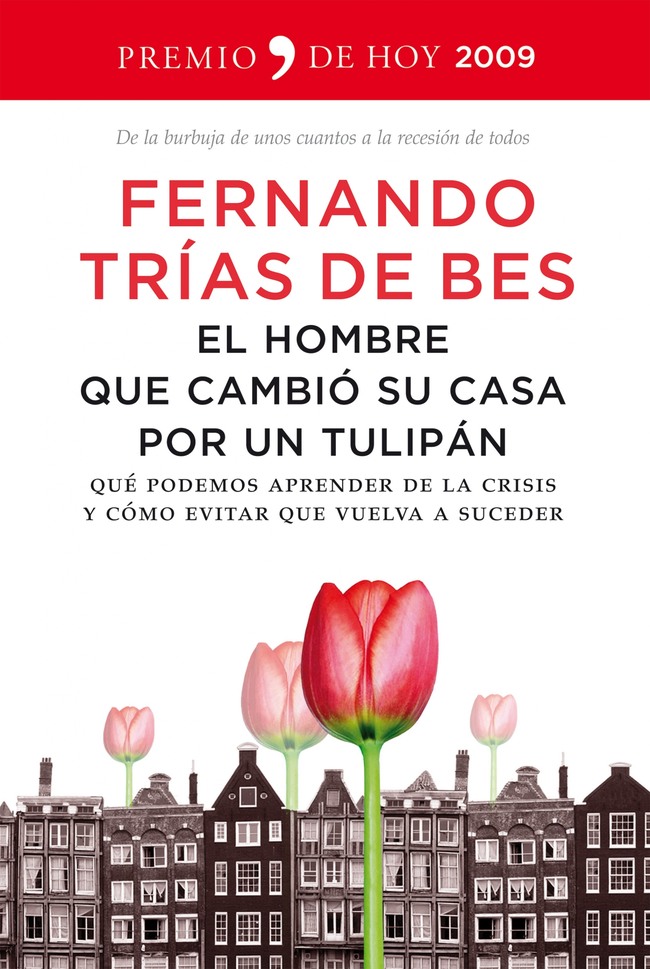 El hombre que cambió su casa por un tulipán, el libro de las respuestas a la crisis